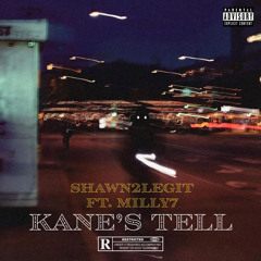 Shawn2Legit Ft. Milly7-Kanes Tell