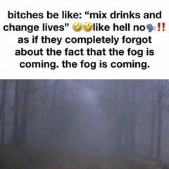 we stan the fog