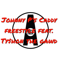 Johnny P’s Caddy Freestyle feat. Ty$hon The Gawd