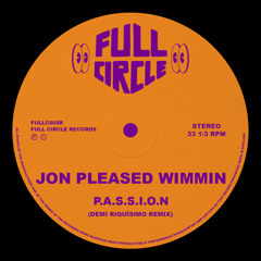 Jon Pleased Wimmin - P.A.S.S.I.O.N (Demi Riquisimo Remix)