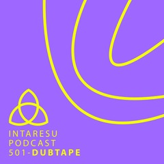 Intaresu Podcast 501 - DubTape
