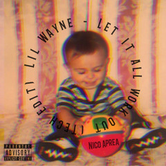Lil Wayne - Let It All Work Out (Nico Aprea Tech Edit)