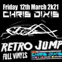 Chris Dixis Retro Jump Full Vinyls Friday 12Th March 2k21