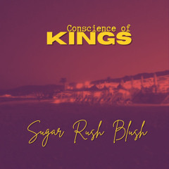 Sugar Rush Blush ~ Conscience Of Kings