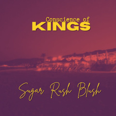 Sugar Rush Blush ~ Conscience Of Kings