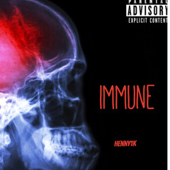 Immune - Henny1k (B4COLD)