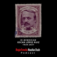 OSCAR LÓPEZ RUIZ entrevista BAJO FONDO RADIO CLUB