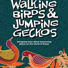 ACCESS EBOOK EPUB KINDLE PDF Walking Birds & Jumping Geckos: Intriguing tales about i