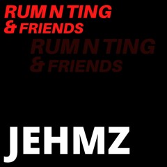 Rum N Ting N Friends Vol.6 - JEHMZ
