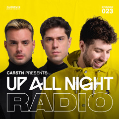 Up All Night Radio #023 [CARSTN & Merk & Kremont Mix]
