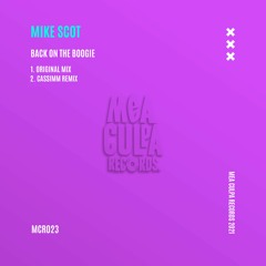 Mike Scot - Back On The Boogie (CASSIMM Remix) [Mea Culpa Records]
