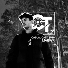Casual Cast #029 - Martyr