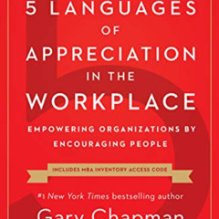free EPUB 📫 The 5 Languages of Appreciation in the Workplace: Empowering Organizatio