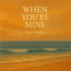 when you're mine