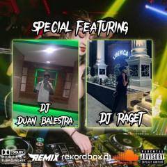 DJ DUAN BALESTRA ft DJ RAGET-TERBANG BERSAMAKU ❌ AKHIR SEBUAH CERITA HARD -[ SPESIAL feat DJ RAGET ]