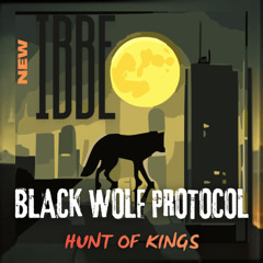 BLACK WOLF PROTOCOL (HUNT OF KINGS)