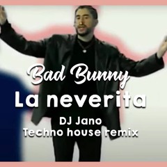 Bad Bunny - La neverita (Dj Jano Techno House Remix)