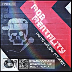 Pete Wilde Ft. Kien- Mob Mentality (BUK Remix)