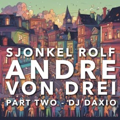 Sjonkel Rolf Andre Von Drei 2 - DjDaxio Part 2