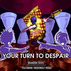 Your Turn To Despair Ft Therewolf Media (Hajime Hinata Vs Sara Chidouin) By Brandon Yates