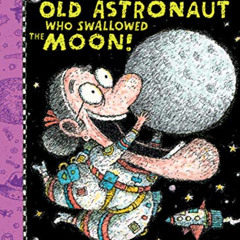 free KINDLE 💕 There Was An Old Astronaut Who Swallowed the Moon! (There Was an Old L