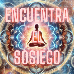 Encuentra el Sosiego. Audio Binaural frencuencia alfa 3D para canalizar la atención