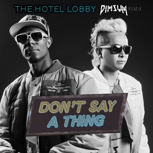 THE HOTEL LOBBY - Don’t Say A Thing (DIMSVM Remix)