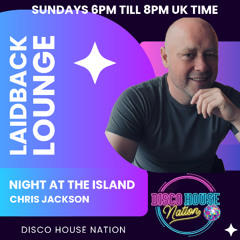 Night At The Island with Laidback Lounge on Disco House Nation  28 December 2025