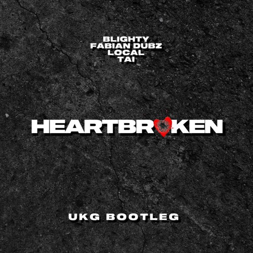 Heartbroken (UKG Bootleg)