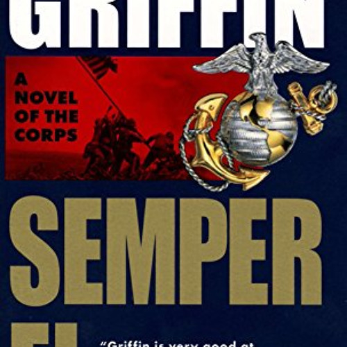 [GET] PDF 💕 Semper Fi (The Corps series Book 1) by  W.E.B. Griffin [EPUB KINDLE PDF