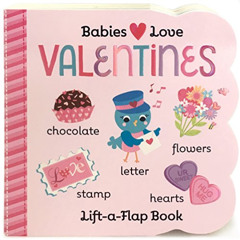 [Get] EPUB 💌 Babies Love Valentines: A Lift-a-Flap Board Book for Babies and Toddler