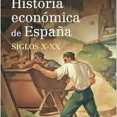 [Read] KINDLE 📔 Historia económica de España, siglos X-XX by Enrique Llopis,Francisc