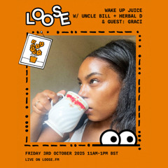 Wake Up Juice w/ Uncle Bill + Herbal D & guest: Graci - 3 Oct 25