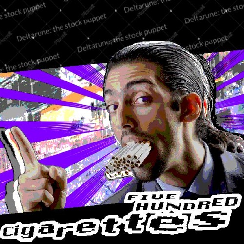 FIVE HUNDERED |cigarettes| (Deltarune: the stock puppet)