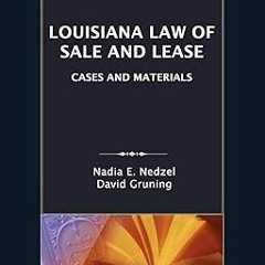[Read] E-book Louisiana Law of Sale and Lease: Cases and Materials _  Nadia E. Nedzel (Author),