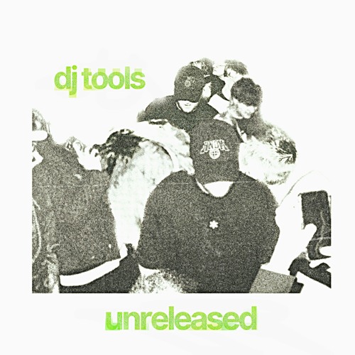 UNRELEASED: DJ TOOLS