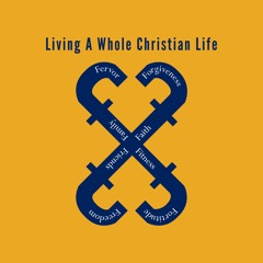 01: The Beginning of a Whole Christian Life