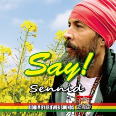 SENNID & IRIEWEB SOUNDS - SAY