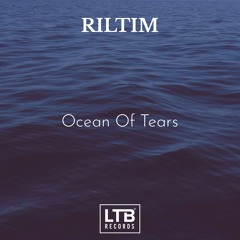 RILTIM - Ocean Of Tears (Original Mix)