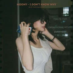 MOONY - I DON'T KNOW WHY (BLIDT MIAMI BASS EDIT)