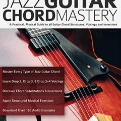 [Télécharger le livre] Jazz Guitar Chord Mastery: A Practical, Musical Guide to All Chord Structur