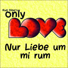 Nur Liebe um mi rum