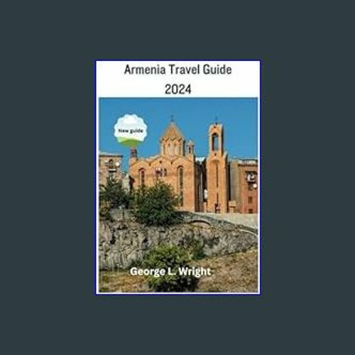 Armenia Travel Guide