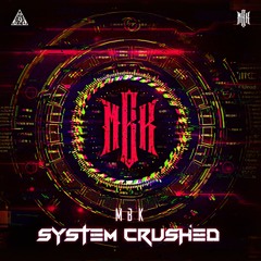 MBK - System Crushed