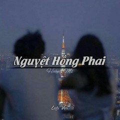 Nguyệt Hồng Phai_( Lofi Ver.)_ Hoàng Ms