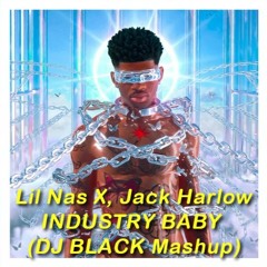 Li1 N4s X, J4ck H4rlow - INDUSTRY BABY (DJ BLACK MASHUP)