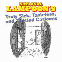 ✔Epub⚡️ National Lampoon's Truly Sick, Tasteless, and Twisted Cartoons