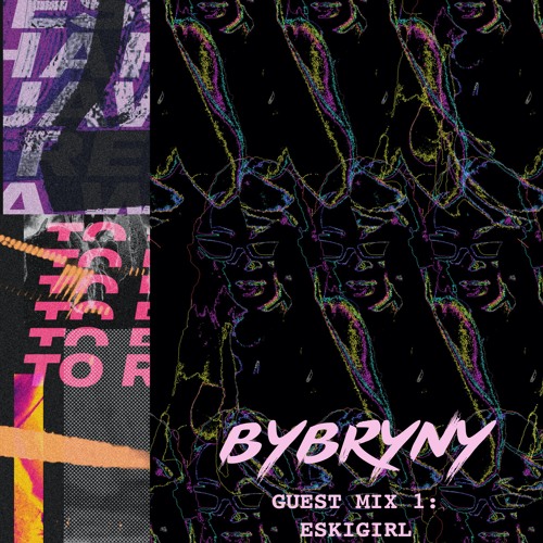 01: BYBRYNY ESKIGIRL GUESTMIX