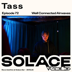 Solace Radio Ep.72 | Tass