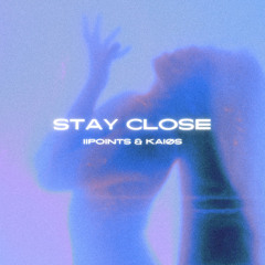 Stay Close (Original Mix)